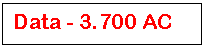 Caixa de texto: Data - 3.700 AC